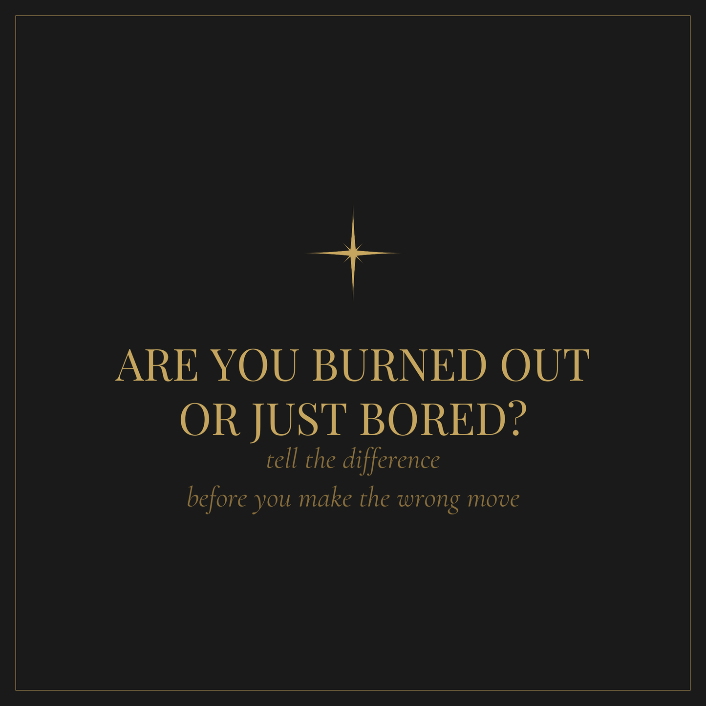 Are You Burned Out or Just Bored — free self-assessment to tell the difference before you make the wrong career move