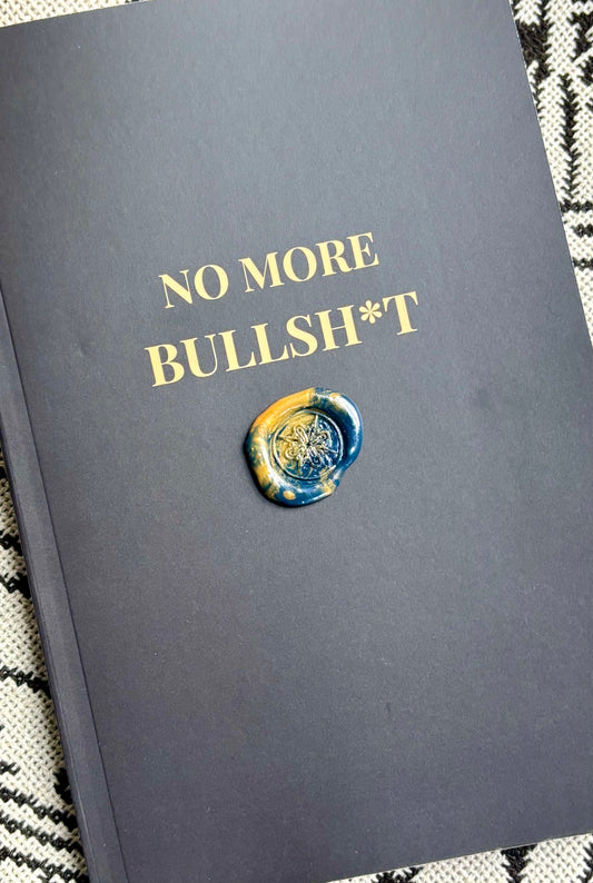 No More Bullsh*t Journal: 52 Prompts for Real Growth