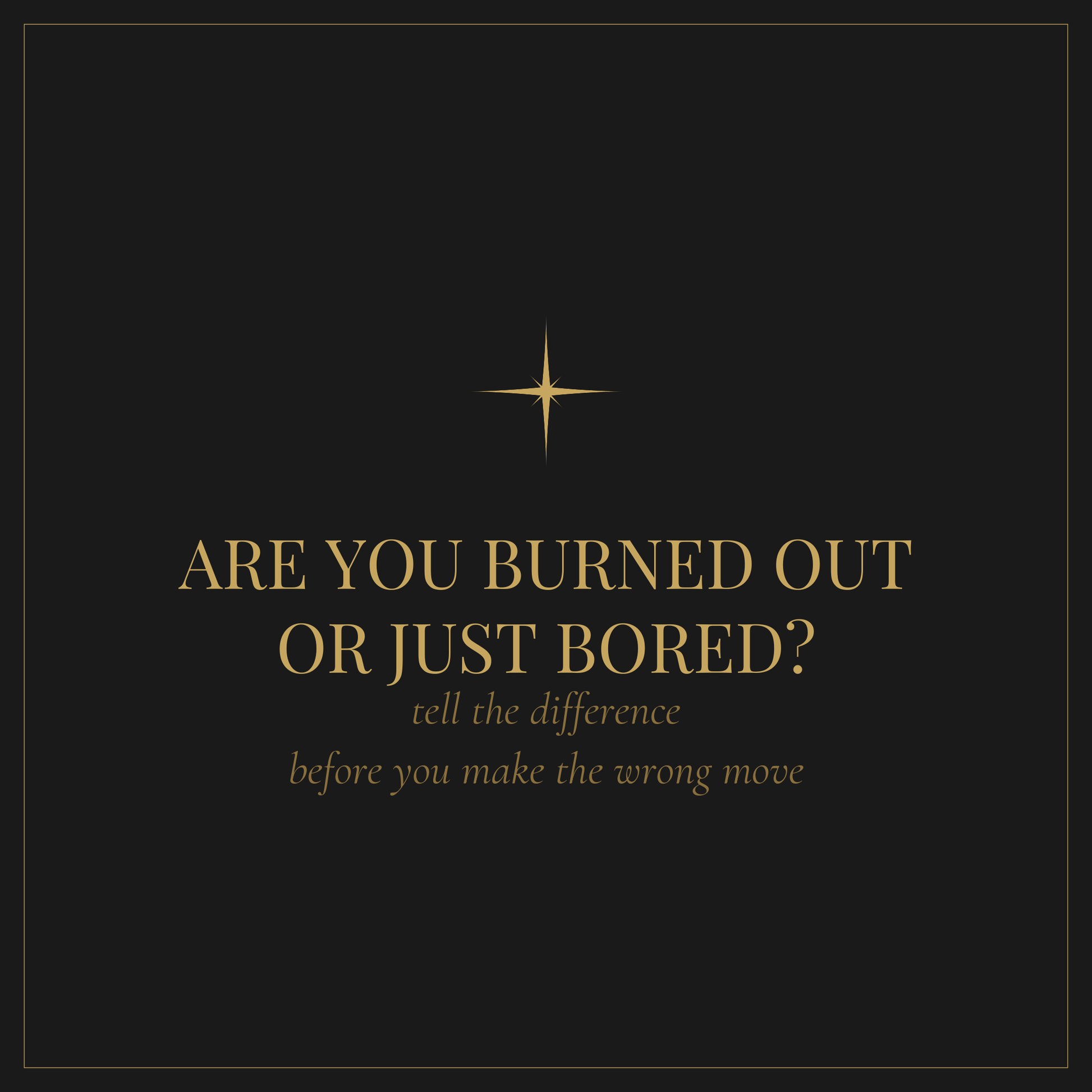 Are You Burned Out or Just Bored — free self-assessment to tell the difference before you make the wrong career move