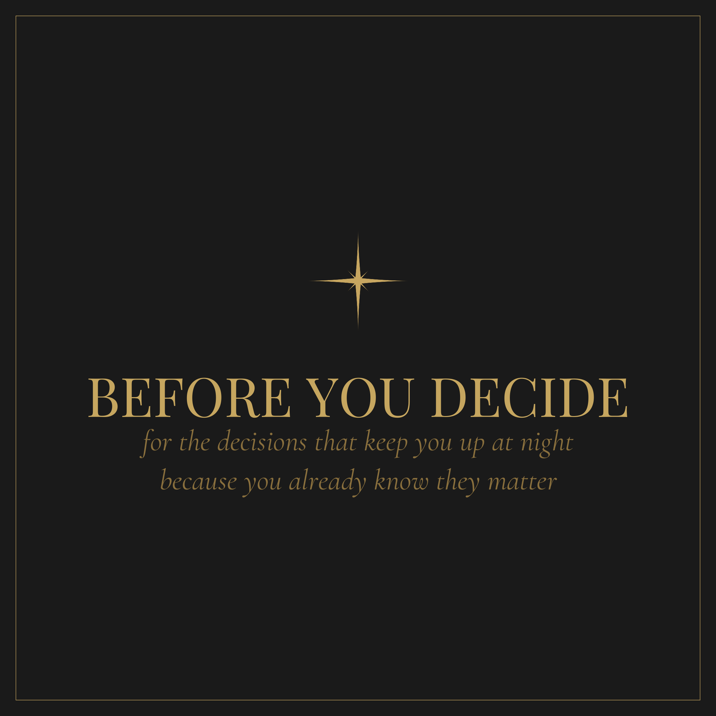 Before You Decide — hard decision workbook for the choices that keep you up at night