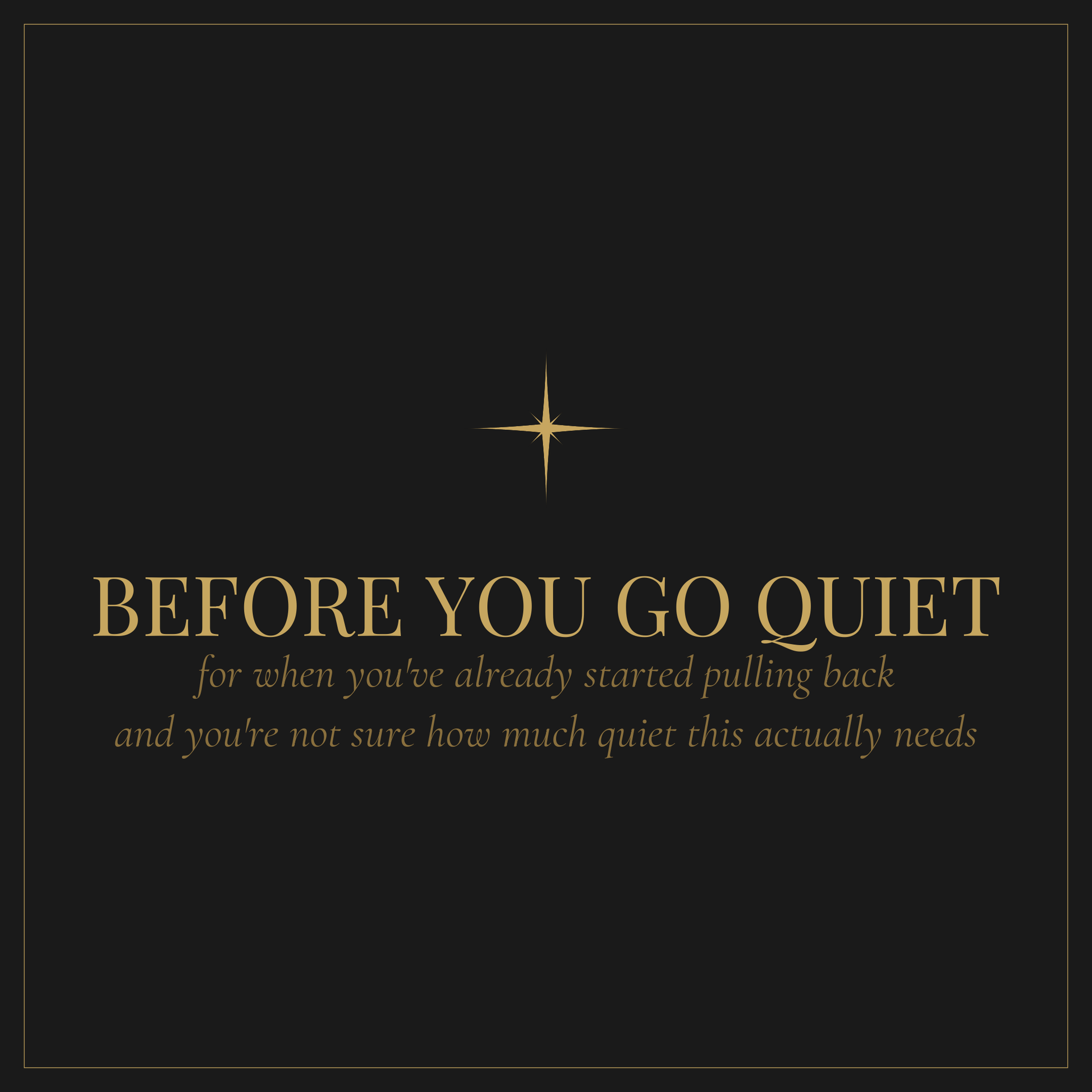 Before You Go Quiet — workbook for when you've started pulling back from someone