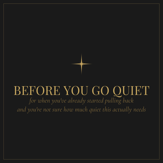Before You Go Quiet — workbook for when you've started pulling back from someone
