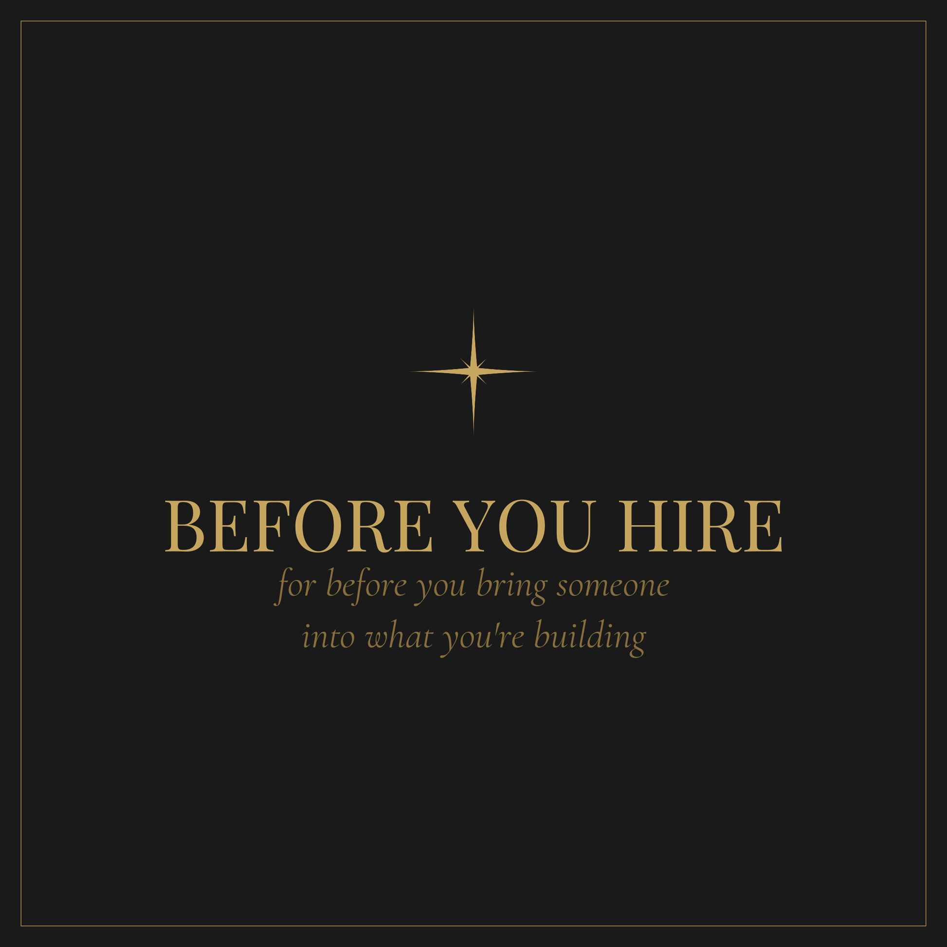 Before You Hire — workbook for founders making their first hire decision