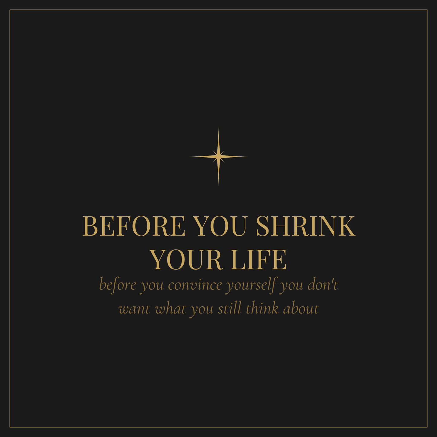 Before You Shrink Your Life — free worksheet for when you're convincing yourself you don't want what you still want