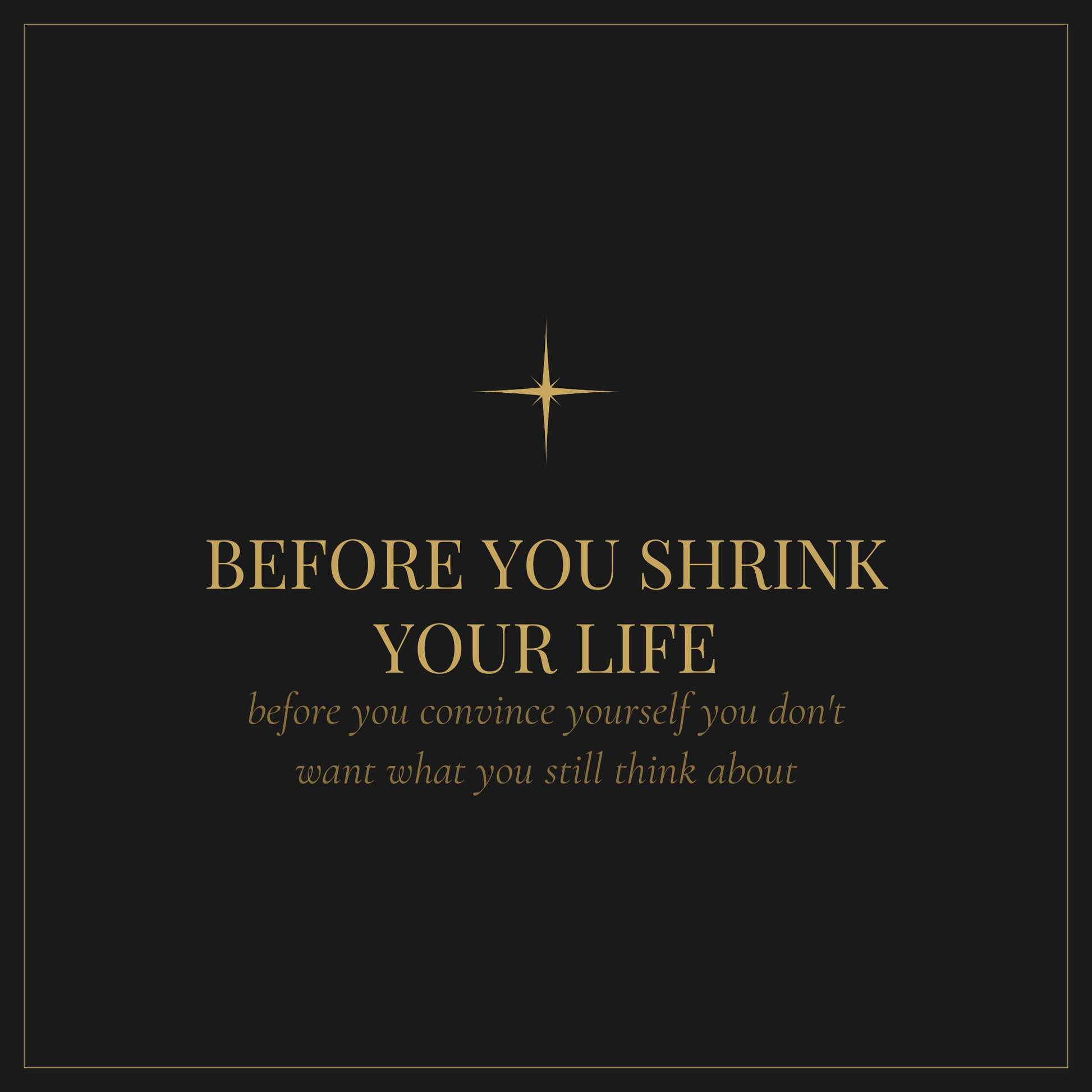 Before You Shrink Your Life — free worksheet for when you're convincing yourself you don't want what you still want