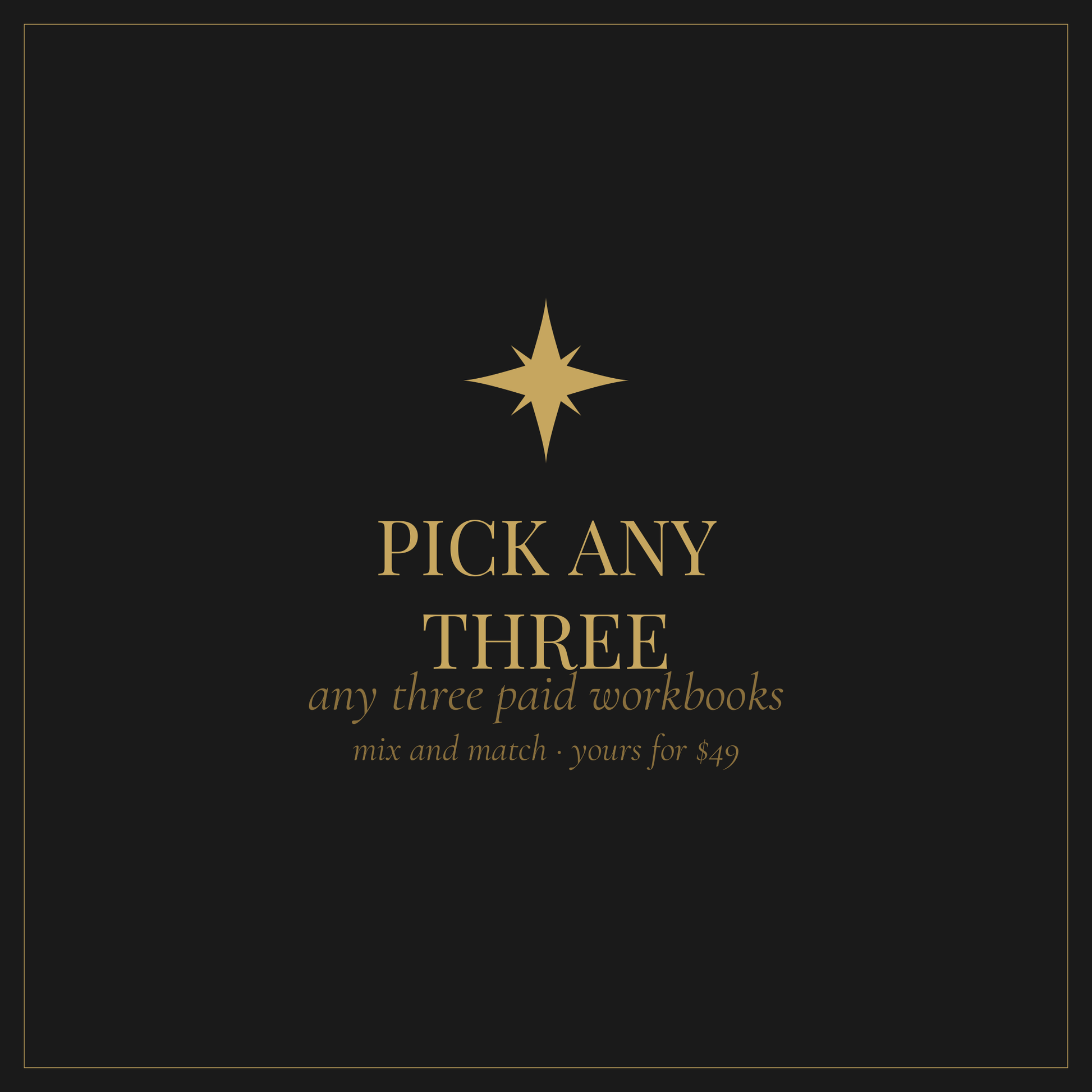 Pick Any Three — any three paid workbooks
