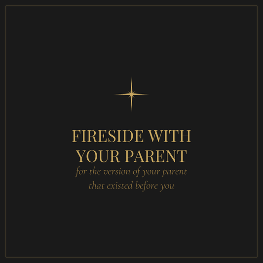 Fireside with Your Parent — questions to ask your parents about who they were before you