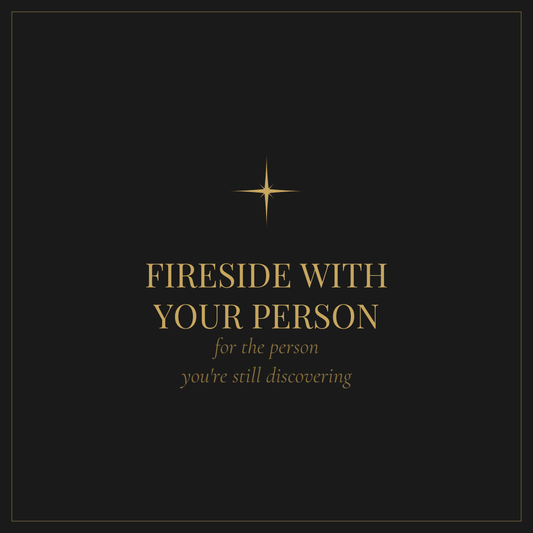 Fireside with Your Person — deep conversation questions for couples discovering each other