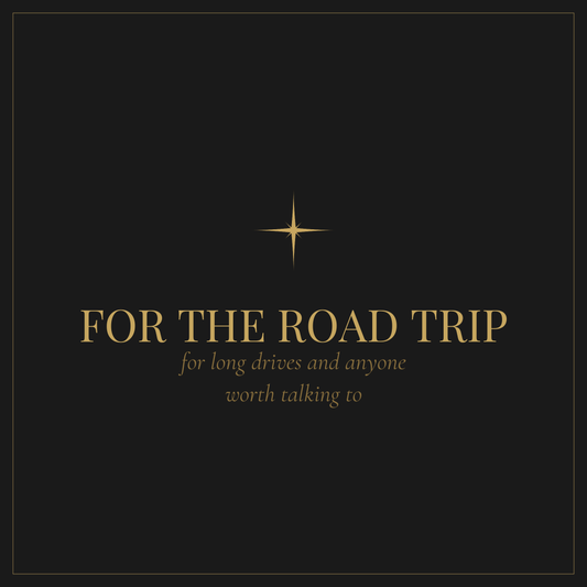 For the Road Trip — deep conversation starters for long drives and anyone worth talking to