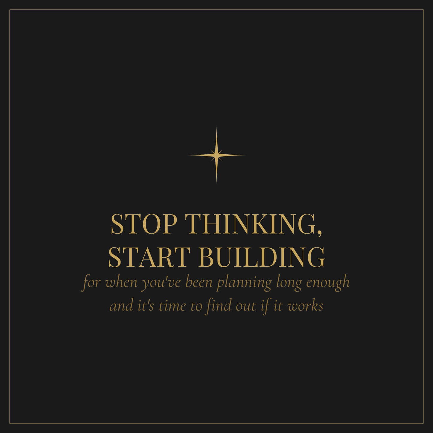 Stop Thinking Start Building — entrepreneur workbook for closing the gap between planning and starting
